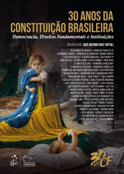 Toffoli lança: 30 anos da Constituição: Democracia, Direitos e Instituições