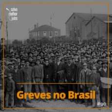 Podcast ‘Salvo Melhor Juízo’: Greves no Brasil