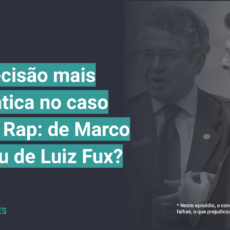 Qual a decisão mais problemática no caso André do Rap, de Marco Aurélio ou de Fux?