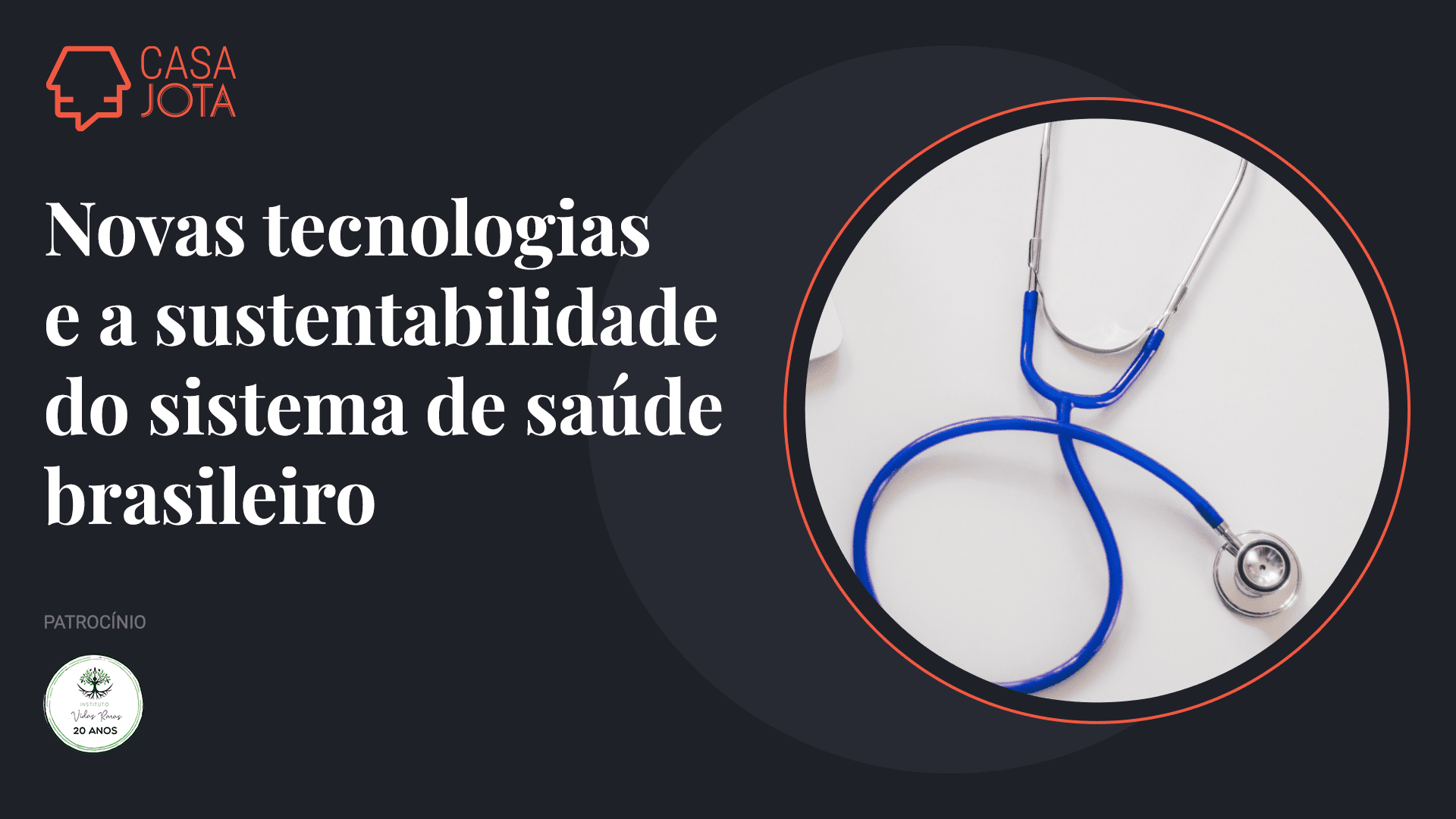 Casa JOTA: Novas tecnologias e a sustentabilidade do sistema de saúde brasileiro