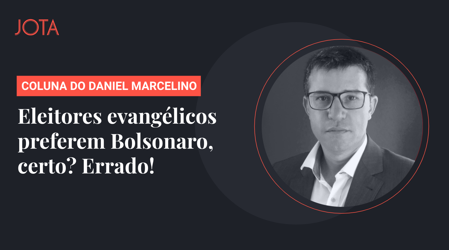 Política e Religião: Os evangélicos no governo, no Congresso e nas eleições  