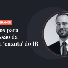 Cuidados para a discussão da reforma ‘enxuta’ do IR