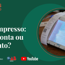 Paredes São de Vidro: O futuro da urna eletrônica está no papel?