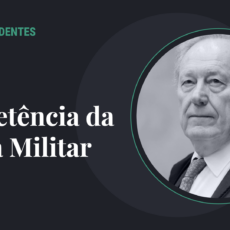 STF julga competência da Justiça Militar sem olhar para a realidade