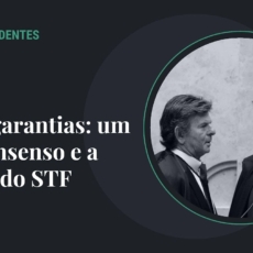 Juiz de garantias: um falso consenso no Supremo