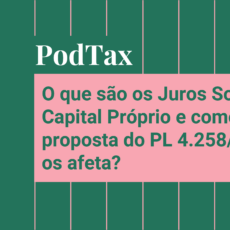 JCP: o que são e como o PL 4258 os afeta? Ouça o PodTax #26