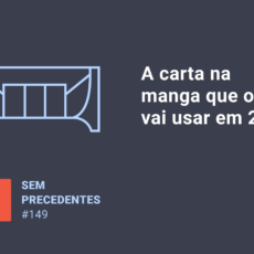 A carta na manga que o STF vai usar em 2024
