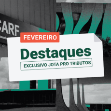 Desoneração da folha e reforma: Os destaques do JOTA PRO Tributos em fevereiro