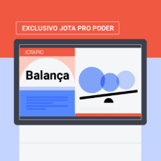 Conheça a ‘Balança’, a revista semanal do JOTA PRO Poder