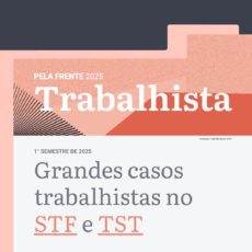 Relatório JOTA PRO analisa os principais julgamentos trabalhistas do 1° semestre