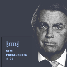 Sem Precedentes: Bolsonaro tem alguma chance no STF?