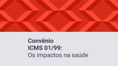 JOTA discute a importância do Convênio ICMS 01/99 na Saúde