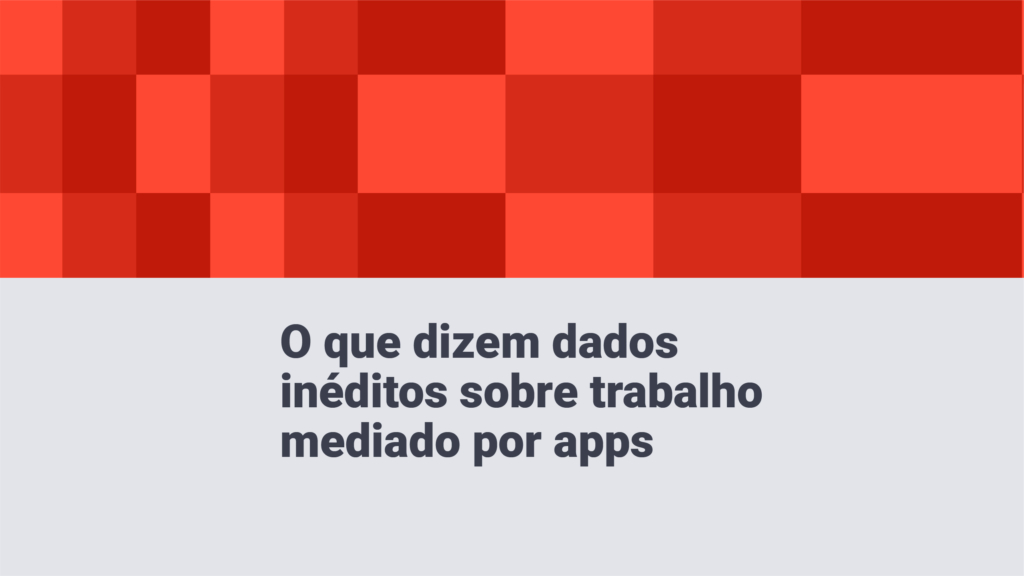 Dados inéditos sobre trabalho por app serão divulgados na Casa JOTA